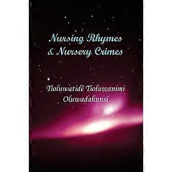 Nursing Rhymes & Nursery Crimes - Tioluwatid Tioluwanimi Oluwadahunsi - Paperback - en Book