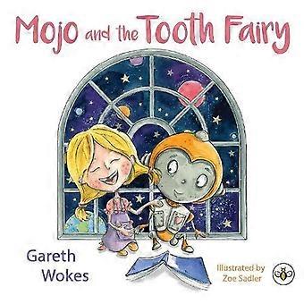 Mojo y el Hada de los Dientes - Gareth Wokes