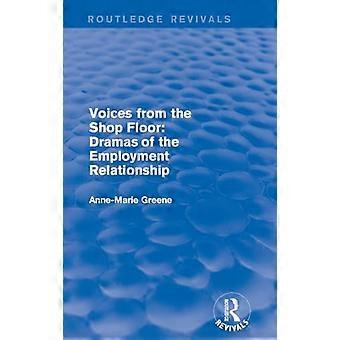 Voices from the Shop Floor Dramas of the Employment Relationship