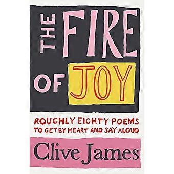 The Fire of Joy Roughly 80 Poems to Get by Heart and Say Aloud