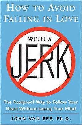 How to Avoid Falling in Love with a Jerk