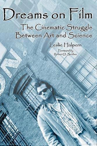 Dreams on Film: The Cinematic Struggle Between Art and Science