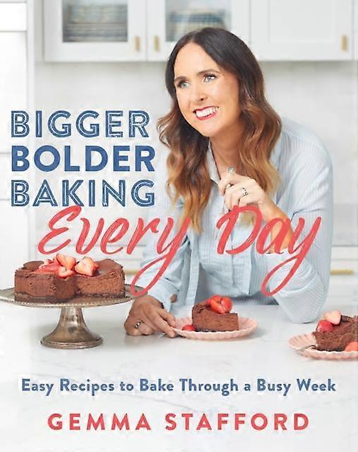 Bigger Bolder Baking Every Day - Gemma Stafford - Baking - HarperCollins - Hardback