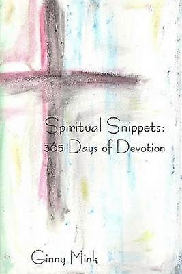 Spiritual Snippets 365 Days of Devotion