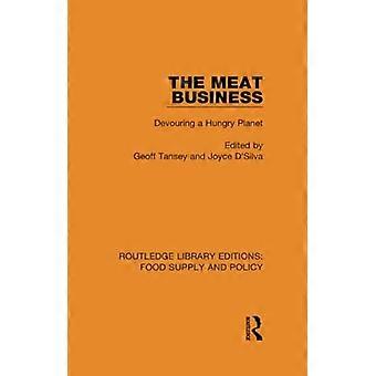 Lihabisneks: Nälkäisen planeetan syöminen (Routledge Library Editions: Food Supply and Policy)