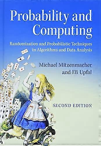 Probability and Computing: Randomization and Probabilistic Techniques in Algorithms and Data Analysis