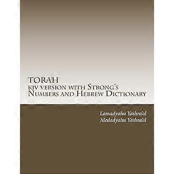 Torah KJV-versjon med Strongs tall og hebraisk ordbok: Studer Toraen med den sterkes tall og ordbok