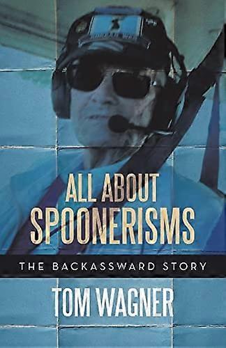 Alt om Spoonerisms: Backassward-historien