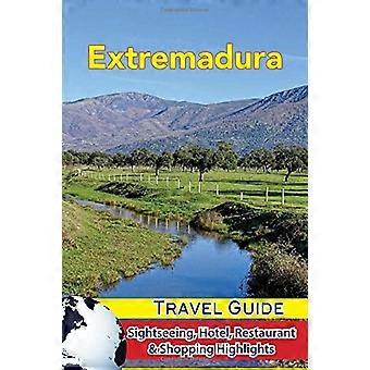 Reiseguide til Extremadura: Høydepunkter for sightseeing, hotell, restaurant og shopping