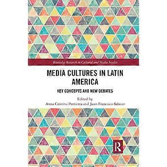 Media Cultures In Latin America Key Concepts And New Debates - Taylor & Francis Ltd
