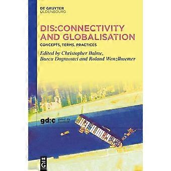 Disconnectivity and Globalisation Concepts Terms Practices