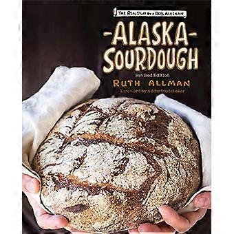Alaska Sourdough Revised Edition The Real Stuff By A Real Alaskan - Ruth Allman - Paperback - en Book
