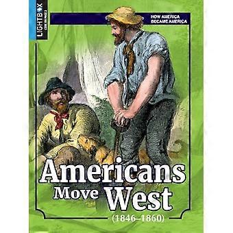 La conquête de l'Ouest par les Américains (1846-1860) (Comment l'Amérique est devenue l'Amérique)