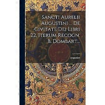Sancti Aurelii Augustini. De Civitate Dei Libri 22 Iterum Recogn. B. Dombar - Augustine - Hardcover - en Book