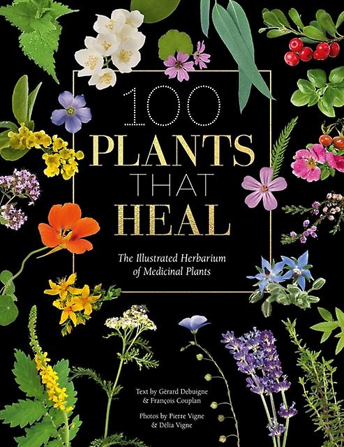 100 Plants That Heal by Pierre and DeLia Vignes Hardback Book