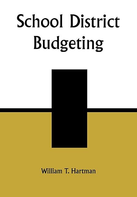 School District Budgeting by William T. Hartman Paperback