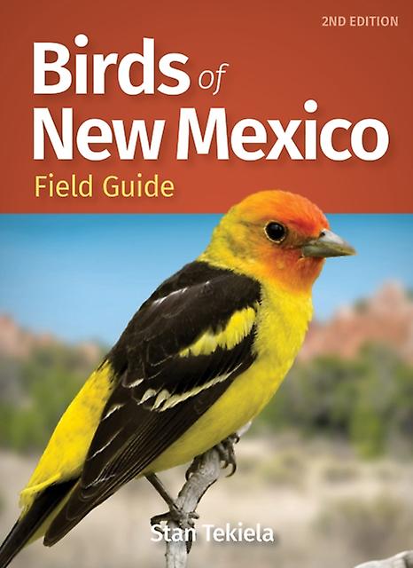Birds Of New Mexico Field Guide by Stan Tekiela Paperback