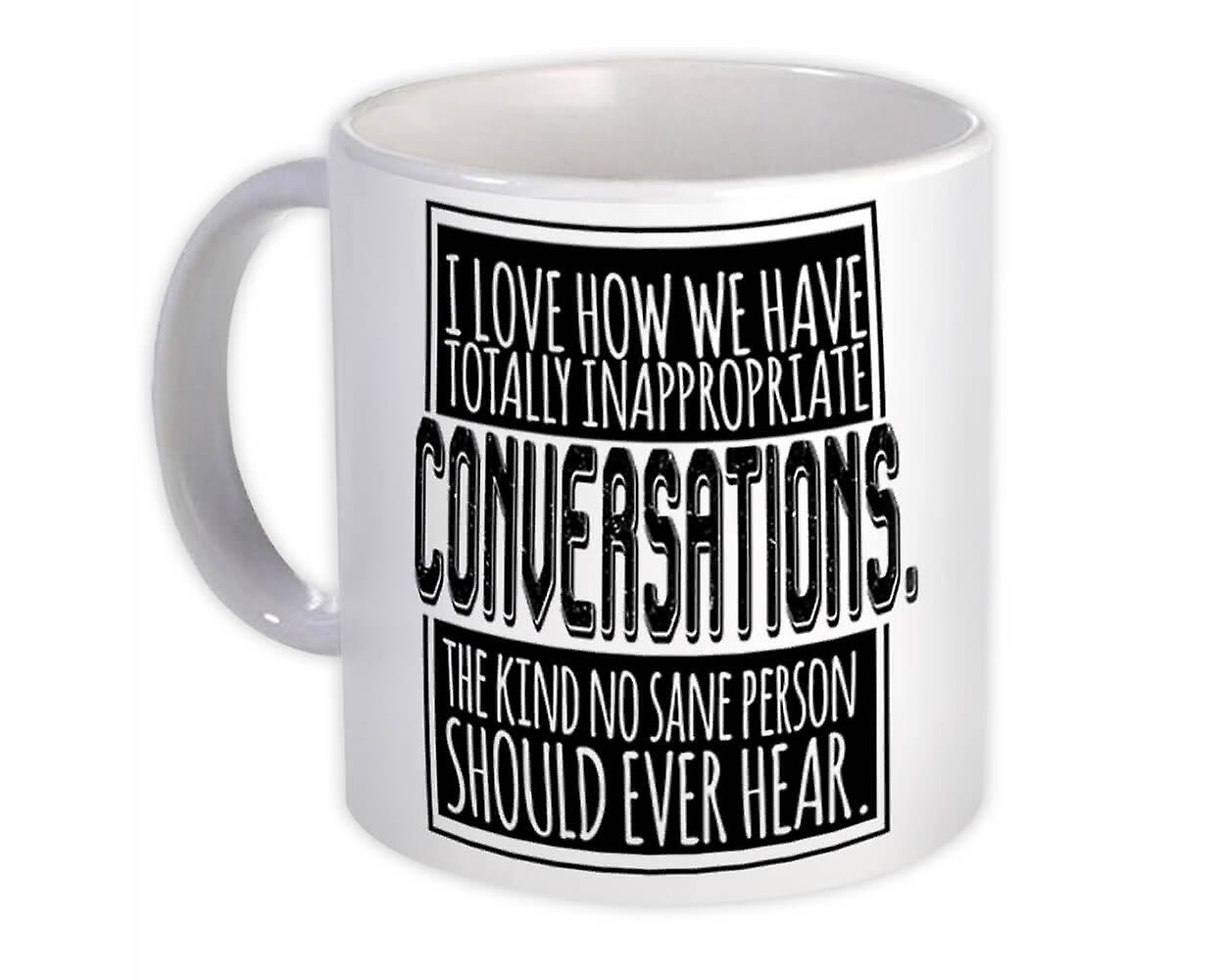 Gift Mug: Inappropriate Conversations No
