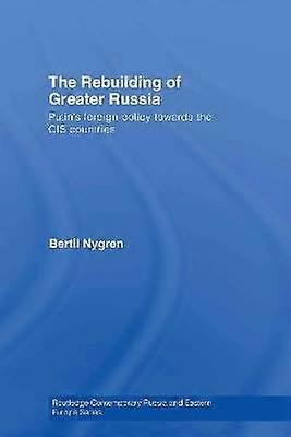 The Rebuilding of Greater Russia