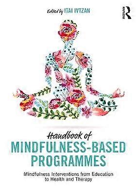 Handbook of Mindfulness-Based Programmes