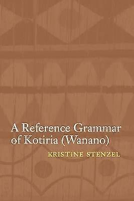 A Reference Grammar of Kotiria (Wanano)
