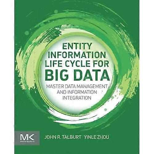 Entity Information Life Cycle for Big Data: Master Data Management and Information Integration