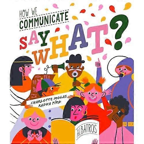 Say What? How We Communicate