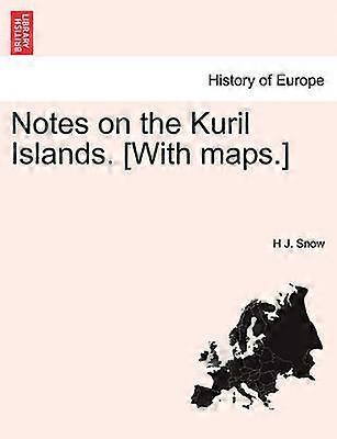 Notes on the Kuril Islands With maps