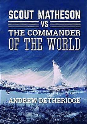 Scout Matheson versus Comandantul Lumii