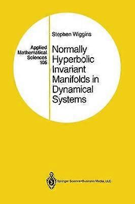 Normally Hyperbolic Invariant Manifolds in Dynamical Systems