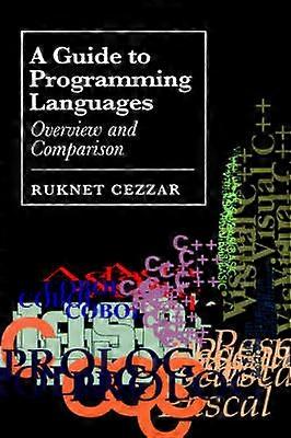 A Guide to Programming Languages Overview and Comparison Computer Science Library