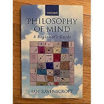 Philosophy of Mind A Beginners Guide
