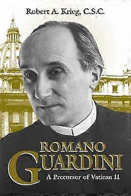 Romano Guardini - A Precursor of Vatican II