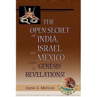 The Open Secret Of India Israel And Mexico-from Genesis To Revelations - Gene D. Matlock - Paperback - en Book