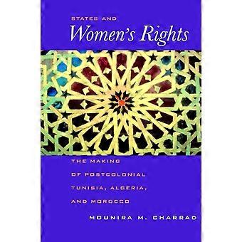 States And Women's Rights The Making Of Postcolonial Tunisia Algeria And M - Mounira Charrad