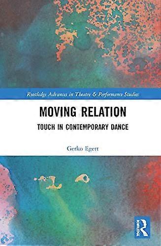 Moving Relation: Touch in Contemporary Dance