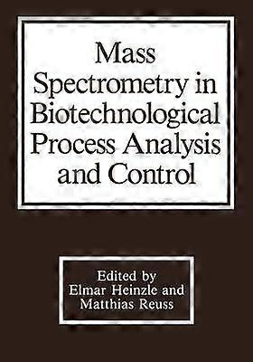 Mass Spectrometry in Biotechnological Process Analysis and Control