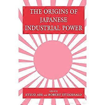 Die Ursprünge der japanischen Industriemacht: Strategie, Institutionen und die Entwicklung organisatorischer Fähigkeiten (Studium der Wirtschaftsgeschichte)