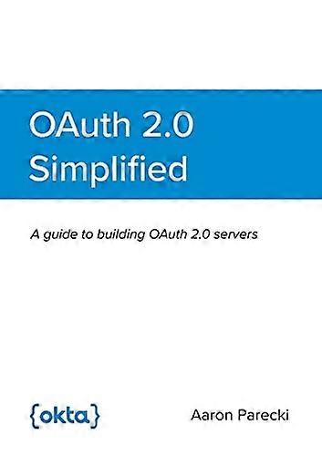 Oauth 2.0 Simplified