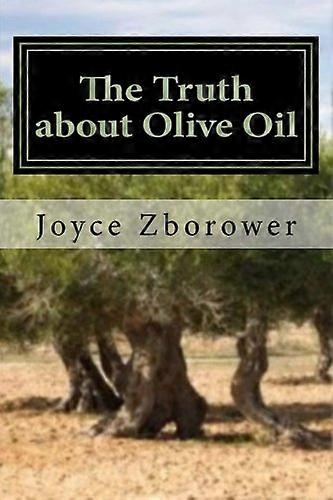 The Truth about Olive Oil
