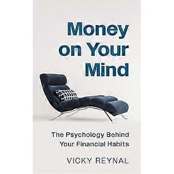 Geld im Kopf: Die Psychologie hinter Ihren finanziellen Gewohnheiten