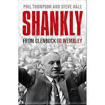 Shankly : fra Glenbuck til Wembley
