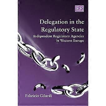Delegazione dello stato normativo: agenzie di regolamentazione indipendente in Europa occidentale