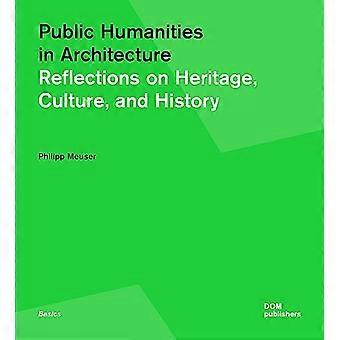 Offentlig humaniora i arkitektur Refleksioner over kulturarv og historie