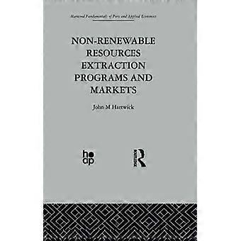 Non-renewable Resources Extraction Programs And Markets - J. Hartwick