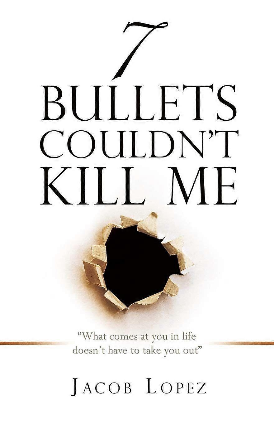 7 bullets couldn't kill me