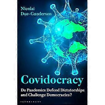 Covidocratie: Verdedigen pandemieën dictaturen en vormen ze een bedreiging voor democratieën?
