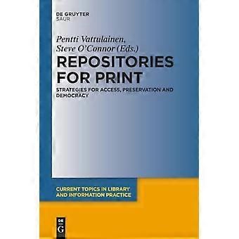 Repositorien für Printmedien: Strategien für Zugang, Erhaltung und Demokratie