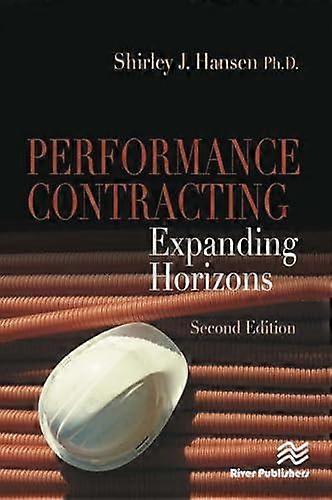 Performance Contracting Expanding Horizons Second Edition - Shirley J. Hansen