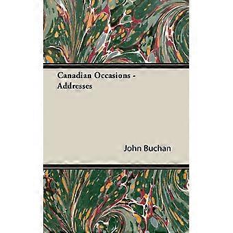 Canadian Occasions - Addresses - John Buchan - Paperback - English Book - History